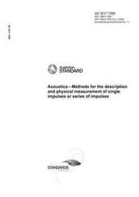 AS 3817: 06/05/1998 Acoustics – Methods for the description and physical measurement of single impulses or series of impulses