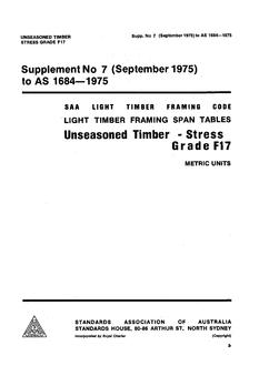 AS 1684 SUPP 7: 01/01/1975 Light timber framing span tables – Unseasoned timber – Stress Grade F17