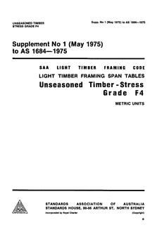 AS 1684 SUPP 1: 01/01/1975 Light timber framing span tables – Unseasoned timber – Stress Grade F4 AS 1684 SUPP 1: 01/01/1975 Light timber framing span tables – Unseasoned timber – Stress Grade F4