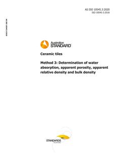 AS ISO 10545.3: 03/06/2020 Ceramic tiles, Method 3: Determination of water absorption, apparent porosity, apparent relative density and bulk density