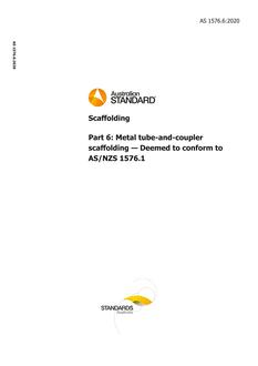 AS 1576.6: 03/06/2020 Scaffolding, Part 6: Metal tube-and-coupler scaffolding – Deemed to conform to AS/NZS 1576.1