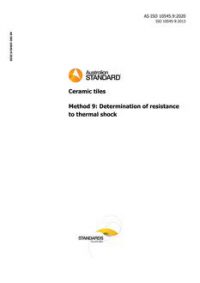 AS ISO 10545.9: 03/06/2020 Ceramic tiles, Method 9: Determination of resistance to thermal shock AS ISO 10545.9: 03/06/2020 Ceramic tiles, Method 9: Determination of resistance to thermal shock