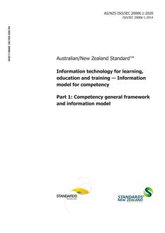 AS/NZS ISO/IEC 20006.1: 03/13/2020 Information technology for learning, education and training – Information model for competency, Part 1: Competency general framework and information model AS/NZS ISO/IEC 20006.1: 03/13/2020 Information technology for learning, education and training – Information model for competency, Part 1: Competency general framework and information model