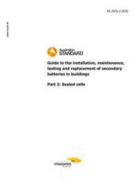 AS 2676.2: 04/17/2020 Guide to the installation, maintenance, testing and replacement of secondary batteries in buildings, Part 2: Sealed cells