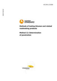 AS 2341.12: 04/17/2020 Methods of testing bitumen and related roadmaking products, Method 12: Determination of penetration