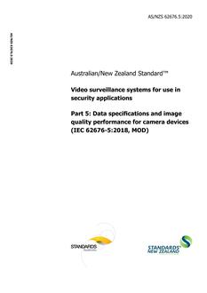 AS/NZS 62676.5: 04/24/2020 Video surveillance systems for use in security applications, Part 5: Data specifications and image quality performance for camera devices (IEC 62676-5:2018, MOD)