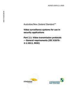 AS/NZS 62676.2.1: 04/24/2020 Video surveillance systems for use in security applications, Part 2.1: Video transmission protocols – General requirements (IEC 62676-2-1:2013, MOD)
