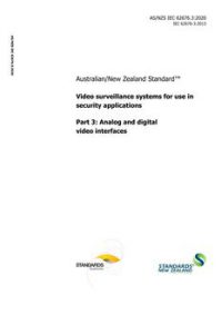 AS/NZS IEC 62676.3: 04/24/2020 Video surveillance systems for use in security applications, Part 3: Analog and digital video interfaces AS/NZS IEC 62676.3: 04/24/2020 Video surveillance systems for use in security applications, Part 3: Analog and digital video interfaces