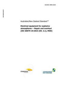 AS/NZS 3800: 05/08/2020 Electrical equipment for explosive atmospheres – Repair and overhaul (IEC 60079-19:2015 (ED. 3.1), MOD)