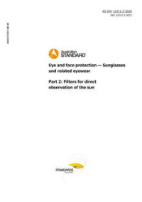 AS ISO 12312.2: 05/15/2020 Eye and face protection – Sunglasses and related eyewear, Part 2: Filters for direct observation of the sun
