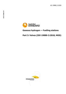 AS 19880.3: 05/29/2020 Gaseous hydrogen – Fuelling stations, Part 3: Valves (ISO 19880-3:2018, MOD)
