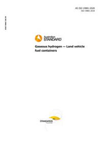 AS ISO 19881: 05/29/2020 Gaseous hydrogen – Land vehicle fuel containers