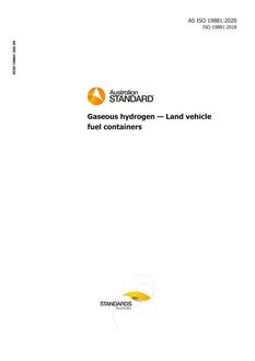 AS ISO 19881: 05/29/2020 Gaseous hydrogen – Land vehicle fuel containers AS ISO 19881: 05/29/2020 Gaseous hydrogen – Land vehicle fuel containers