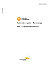 AS 3564.1: 06/12/2020 Automotive repairs – Terminology, Part 1: Automatic transmission AS 3564.1: 06/12/2020 Automotive repairs – Terminology, Part 1: Automatic transmission