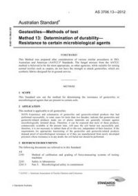 AS 3706:13: 04/30/2012 Geotextiles – Methods of test, Method 13: Determination of durability – Resistance to certain microbiological agents AS 3706:13: 04/30/2012 Geotextiles – Methods of test, Method 13: Determination of durability – Resistance to certain microbiological agents