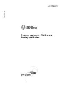 AS 3992: 06/26/2020 Pressure equipment – Welding and brazing qualification