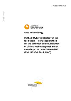 AS 5013.24.1: 06/26/2020 Food microbiology, Method 24.1: Microbiology of the food chain – Horizontal method for the detection and enumeration of Listeria monocytogenes and of Listeria spp. – Detection method (ISO 11290-1:2017, MOD)