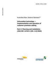 AS/NZS 14763.2: 06/26/2020 Information technology – Implementation and operation of customer premises cabling, Part 2: Planning and installation (ISO/IEC 14763-2 (ED. 2.0) MOD)