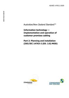 AS/NZS 14763.2: 06/26/2020 Information technology – Implementation and operation of customer premises cabling, Part 2: Planning and installation (ISO/IEC 14763-2 (ED. 2.0) MOD)