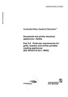 AS/NZS 60335.2.9: 06/26/2020 Household and similar electrical appliances – Safety, Part 2.9: Particular requirements for grills, toasters and similar portable cooking appliances (IEC 60335-2-9 Ed 7, MOD)
