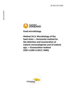 AS 5013.24.2: 07/03/2020 Food microbiology, Method 24.2: Microbiology of the food chain – Horizontal method for the detection and enumeration of Listeria monocytogenes and of Listeria spp. – Enumeration method (ISO 11290-2:2017, MOD)