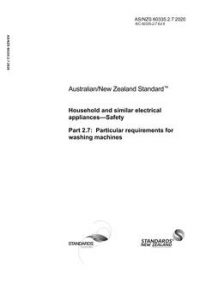 AS/NZS 60335.2.7: 06/26/2020 Household and similar electrical appliances – Safety, Part 2.7: Particular requirements for washing machines