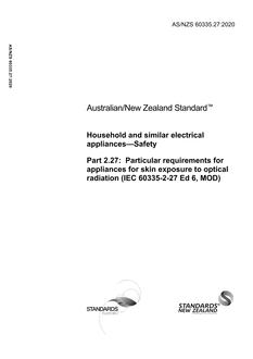 AS/NZS 60335.2.27: 06/26/2020 Household and similar electrical appliances – Safety, Part 2.27: Particular requirements for appliances for skin exposure to optical radiation (IEC 60335-2-27 Ed 6, MOD)