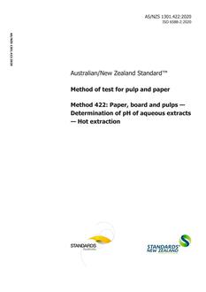 AS/NZS 1301.422: 07/10/2020 Method of test for pulp and paper, Method 422: Paper, board and pulps – Determination of pH of aqueous extracts – Hot extraction