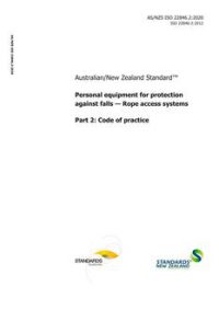 AS/NZS ISO 22846.2: 07/10/2020 Personal equipment for protection against falls – Rope access systems, Part 2: Code of practice