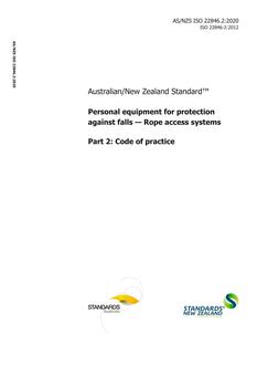 AS/NZS ISO 22846.2: 07/10/2020 Personal equipment for protection against falls – Rope access systems, Part 2: Code of practice