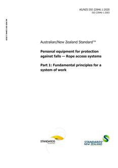 AS/NZS ISO 22846.1: 07/10/2020 Personal equipment for protection against falls – Rope access systems, Part 1: Fundamental principles for a system of work