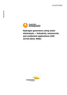 AS 22734: 07/17/2020 Hydrogen generators using water electrolysis – Industrial, commercial, and residential applications (ISO 22734:2019, MOD) AS 22734: 07/17/2020 Hydrogen generators using water electrolysis – Industrial, commercial, and residential applications (ISO 22734:2019, MOD)