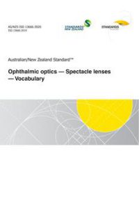 AS/NZS ISO 13666: 08/21/2020 Ophthalmic optics – Spectacle lenses – Vocabulary