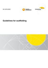 AS 4576: 08/21/2020 Guidelines for scaffolding