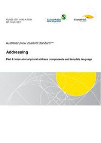 AS/NZS ISO 19160.4: 09/11/2020 Addressing, Part 4: International postal address components and template language