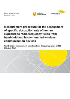 AS IEC 62209.3: 09/11/2020 Measurement procedure for the assessment of specific absorption rate of human exposure to radio frequency fields from hand-held and body-mounted wireless communication devices, Part 3: Vector measurement-based systems (Frequency range of 600 MHz to 6 GHz)