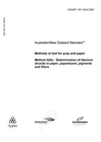 AS/NZS 1301.424s: 11/22/2006 Methods of test for pulp and paper, Method 424s: Determination of titanium dioxide in paper, paperboard, pigments and fillers