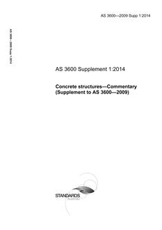 AS 3600 Supp 1: 12/05/2014 Concrete Structures – Commentary (Supplement to AS 3600-2009) AS 3600 Supp 1: 12/05/2014 Concrete Structures – Commentary (Supplement to AS 3600-2009)