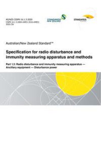 AS/NZS CISPR 16.1.3: 09/25/2020 Specification for radio disturbance and immunity measuring apparatus and methods, Part 1.3: Radio disturbance and immunity measuring apparatus – Ancillary equipment – Disturbance power