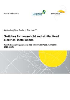 AS/NZS 60669.1: 09/25/2020 Switches for household and similar fixed electrical installations, Part 1: General Requirements (IEC 60669 1:2017 (ED. 4.0)/COR1:2020, MOD)