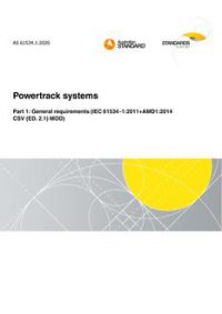 AS 61534.1: 09/25/2020 Powertrack systems, Part 1: General requirements (IEC 61534 1:2011+AMD1:2014 CSV (ED. 2.1) MOD)