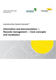 AS/NZS ISO 30300: 10/23/2020 Information and documentation – Records management – Core concepts and vocabulary AS/NZS ISO 30300: 10/23/2020 Information and documentation – Records management – Core concepts and vocabulary
