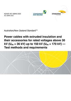 AS/NZS IEC 60840: 10/23/2020 Power cables with extruded insulation and their accessories for rated voltages above 30 kV (Um = 36 kV) up to 150 kV (Um = 170 kV) – Test methods and requirements