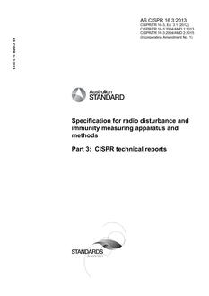 AS CISPR 16.3: 06/20/2013 Specification for radio disturbance and immunity measuring apparatus and methods, Part 3: CISPR technical reports AS CISPR 16.3: 06/20/2013 Specification for radio disturbance and immunity measuring apparatus and methods, Part 3: CISPR technical reports