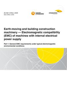 AS ISO 13766.1: 11/13/2020 Earth-moving and building construction machinery – Electromagnetic compatibility (EMC) of machines with internal electrical power supply, Part 1: General EMC requirements under typical electromagnetic environmental conditions
