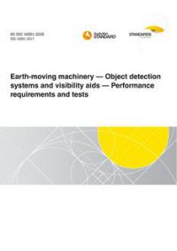 AS ISO 16001: 11/13/2020 Earth-moving machinery – Object detection systems and visibility aids – Performance requirements and tests