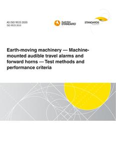 AS ISO 9533: 11/13/2020 Earth-moving machinery – Machine-mounted audible travel alarms and forward horns – Test methods and performance criteria