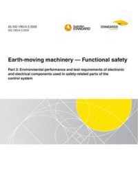 AS ISO 19014.3: 11/13/2020 Earth-moving machinery – Functional safety, Part 3: Environmental performance and test requirements of electronic and electrical components used in safety-related parts of the control system