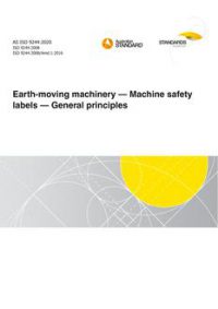 AS ISO 9244: 11/13/2020 Earth-moving machinery – Machine safety labels – General principles