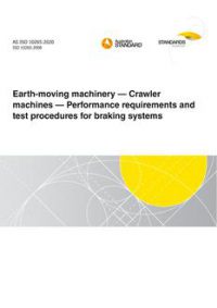 AS ISO 10265: 11/13/2020 Earth-moving machinery – Crawler machines – Performance requirements and test procedures for braking systems AS ISO 10265: 11/13/2020 Earth-moving machinery – Crawler machines – Performance requirements and test procedures for braking systems